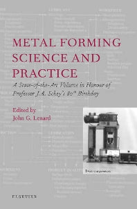 Metal Forming Science and Practice; A State-of-the-Art Volume in Honour of Professor J.A. Schey's 80th Birthday (Hardback) 9780080440248