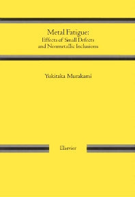 Metal Fatigue: Effects of Small Defects and Nonmetallic Inclusions (Hardback) 9780080440644