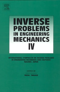 Inverse Problems in Engineering Mechanics IV; Proceedings of the International Symposium on (Hardback) 9780080442686