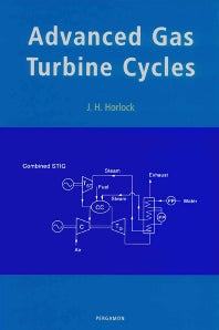 Advanced Gas Turbine Cycles; A Brief Review of Power Generation Thermodynamics (Hardback) 9780080442730