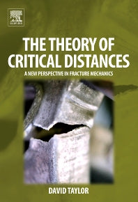 The Theory of Critical Distances; A New Perspective in Fracture Mechanics (Hardback) 9780080444789