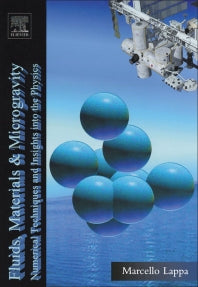 Fluids, Materials and Microgravity; Numerical Techniques and Insights into Physics (Hardback) 9780080445083