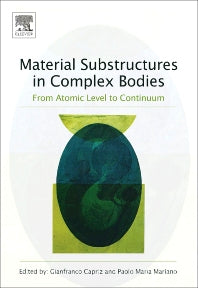 Material Substructures in Complex Bodies; From Atomic Level to Continuum (Hardback) 9780080445359