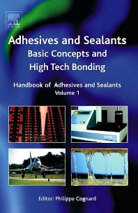 Handbook of Adhesives and Sealants; Basic Concepts and High Tech Bonding (Hardback) 9780080445540