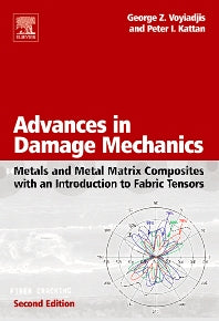 Advances in Damage Mechanics: Metals and Metal Matrix Composites With an Introduction to Fabric Tensors (Hardback) 9780080446882