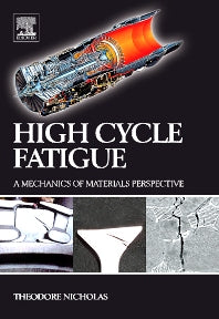 High Cycle Fatigue; A Mechanics of Materials Perspective (Hardback) 9780080446912