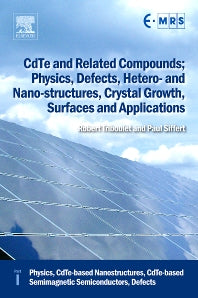 CdTe and Related Compounds; Physics, Defects, Hetero- and Nano-structures, Crystal Growth, Surfaces and Applications; Physics, CdTe-based Nanostructures, CdTe-based Semimagnetic Semiconductors, Defects (Hardback) 9780080464091