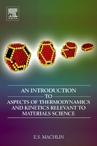 An Introduction to Aspects of Thermodynamics and Kinetics Relevant to Materials Science (Hardback) 9780080466156