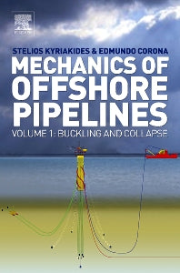 Mechanics of Offshore Pipelines; Volume 1 Buckling and Collapse (Hardback) 9780080467320