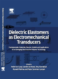 Dielectric Elastomers as Electromechanical Transducers; Fundamentals, Materials, Devices, Models and Applications of an Emerging Electroactive Polymer Technology (Hardback) 9780080474885