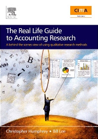 The Real Life Guide to Accounting Research (Paperback Edition); A Behind-the-Scenes View of Using Qualitative Research Methods (Paperback / softback) 9780080489926