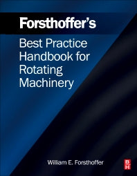 Forsthoffer's Best Practice Handbook for Rotating Machinery (Hardback) 9780080966762