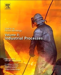 Treatise on Process Metallurgy, Volume 3: Industrial Processes (Hardback) 9780080969886