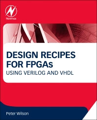 Design Recipes for FPGAs; Using Verilog and VHDL (Paperback / softback) 9780080971292