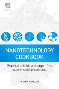 Nanotechnology Cookbook; Practical, Reliable and Jargon-free Experimental Procedures (Hardback) 9780080971728