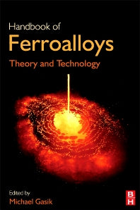 Handbook of Ferroalloys; Theory and Technology (Hardback) 9780080977539