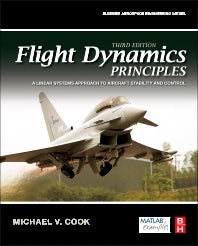 Flight Dynamics Principles; A Linear Systems Approach to Aircraft Stability and Control (Hardback) 9780080982427