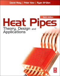 Heat Pipes; Theory, Design and Applications (Hardback) 9780080982663