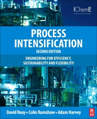 Process Intensification; Engineering for Efficiency, Sustainability and Flexibility (Hardback) 9780080983042