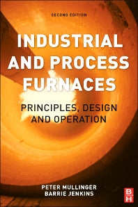 Industrial and Process Furnaces; Principles, Design and Operation (Hardback) 9780080993775