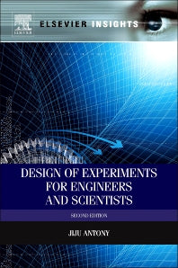 Design of Experiments for Engineers and Scientists (Hardback) 9780080994178