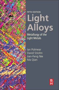 Light Alloys; Metallurgy of the Light Metals (Hardback) 9780080994314
