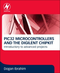 PIC32 Microcontrollers and the Digilent Chipkit; Introductory to Advanced Projects (Paperback / softback) 9780080999340