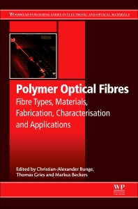 Polymer Optical Fibres; Fibre Types, Materials, Fabrication, Characterisation and Applications (Hardback) 9780081000397