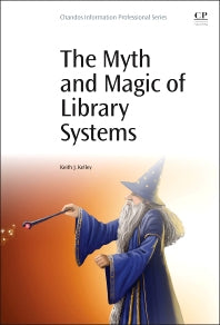 The Myth and Magic of Library Systems (Paperback / softback) 9780081000762