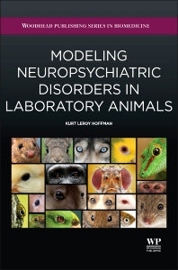 Modeling Neuropsychiatric Disorders in Laboratory Animals (Hardback) 9780081000991