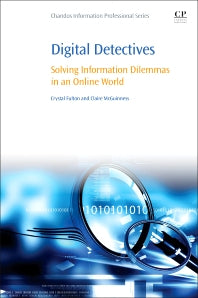 Digital Detectives; Solving Information Dilemmas in an Online World (Paperback / softback) 9780081001240