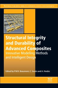 Structural Integrity and Durability of Advanced Composites; Innovative Modelling Methods and Intelligent Design (Hardback) 9780081001370