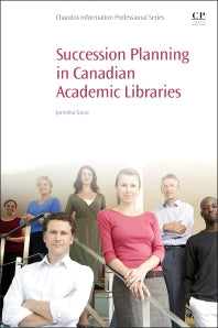 Succession Planning in Canadian Academic Libraries (Paperback / softback) 9780081001462