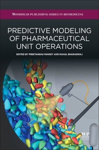 Predictive Modeling of Pharmaceutical Unit Operations (Hardback) 9780081001547
