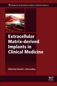 Extracellular Matrix-derived Implants in Clinical Medicine (Hardback) 9780081001660