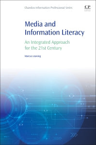 Media and Information Literacy; An Integrated Approach for the 21st Century (Paperback) 9780081001707