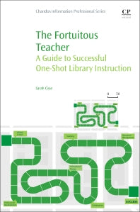 The Fortuitous Teacher; A Guide to Successful One-Shot Library Instruction (Paperback / softback) 9780081001936