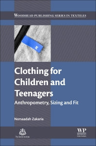 Clothing for Children and Teenagers; Anthropometry, Sizing and Fit (Hardback) 9780081002261