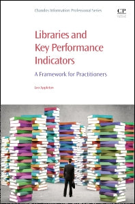 Libraries and Key Performance Indicators; A Framework for Practitioners (Paperback / softback) 9780081002278