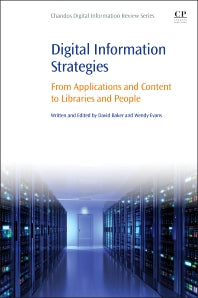 Digital Information Strategies; From Applications and Content to Libraries and People (Paperback / softback) 9780081002513