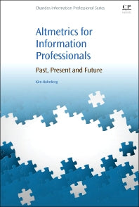 Altmetrics for Information Professionals; Past, Present and Future (Paperback / softback) 9780081002735