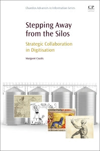 Stepping Away from the Silos; Strategic Collaboration in Digitisation (Paperback / softback) 9780081002780