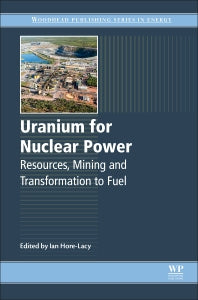 Uranium for Nuclear Power; Resources, Mining and Transformation to Fuel (Hardback) 9780081003077