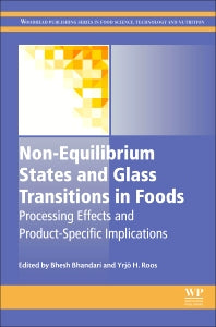 Non-Equilibrium States and Glass Transitions in Foods; Processing Effects and Product-Specific Implications (Hardback) 9780081003091