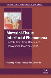 Material-Tissue Interfacial Phenomena; Contributions from Dental and Craniofacial Reconstructions (Hardback) 9780081003305