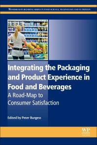 Integrating the Packaging and Product Experience in Food and Beverages; A Road-Map to Consumer Satisfaction (Hardback) 9780081003565