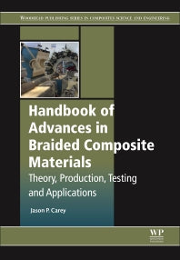 Handbook of Advances in Braided Composite Materials; Theory, Production, Testing and Applications (Hardback) 9780081003695