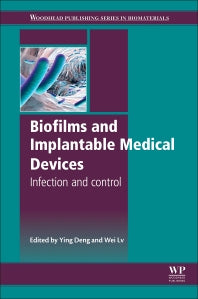 Biofilms and Implantable Medical Devices; Infection and Control (Hardback) 9780081003824