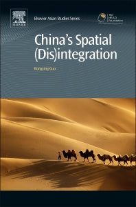 China's Spatial (Dis)integration; Political Economy of the Interethnic Unrest in Xinjiang (Hardback) 9780081003879