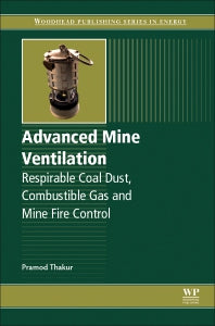 Advanced Mine Ventilation; Respirable Coal Dust, Combustible Gas and Mine Fire Control (Hardback) 9780081004579